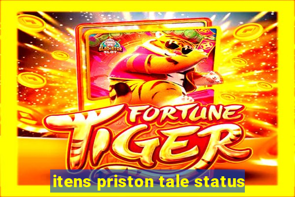 itens priston tale status